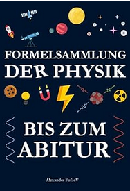 Physik-Formelsammlung bis zum Abitur